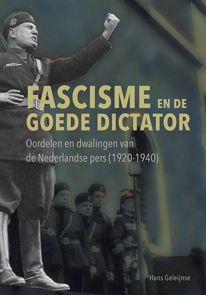 Fascisme en de goede dictator, Hans Geleijnse - Paperback - 9789464550023