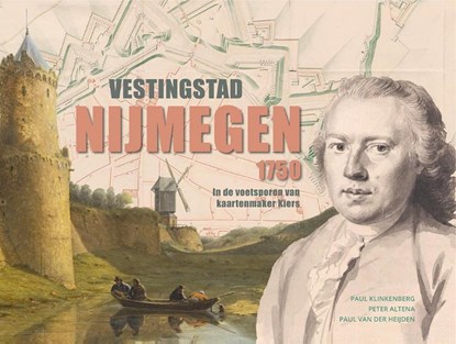 Vestingstad Nijmegen 1750, Paul Klinkenberg ; Peter Altena ; Paul van der Heijden - Gebonden - 9789464550122