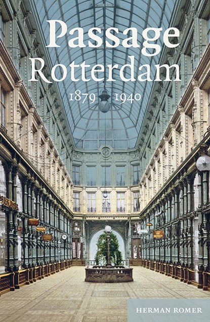 Passage Rotterdam 1879-1940, Herman Romer - Gebonden - 9789464550412
