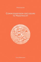 Commissarissen-deciseurs te Maastricht - Louis Berkvens - 9789464550566