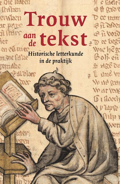 Trouw aan de tekst, Bram Caers ; Anna Dlabačová ; Olga van Marion ; Paul Hoftijzer ; Geert Warnar - Paperback - 9789464551341