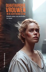 Quaataardige vrouwen in de achttiende eeuw - Tanja Wassenberg - 9789464551785