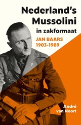Nederland's Mussolini in zakformaat - André van Noort - 9789464552300