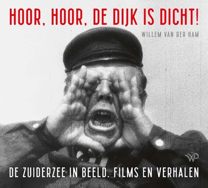 Hoor, hoor, de dijk is dicht, Willem van der Ham - Paperback - 9789464560220