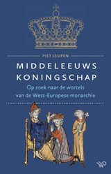 Middeleeuws koningschap | Piet Leupen | 9789464560299