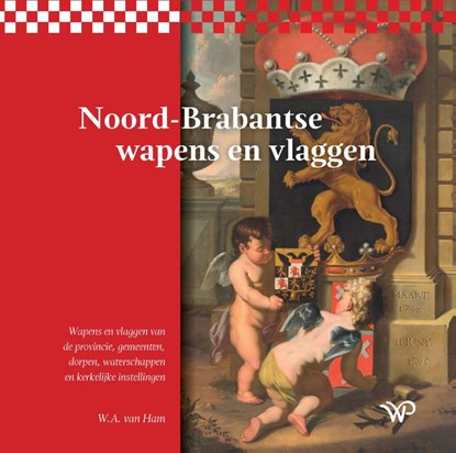 Noord-Brabantse wapens en vlaggen, W.A. van Ham - Gebonden - 9789464560374