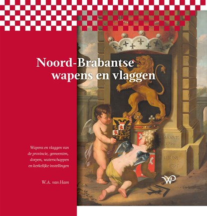 Noord-Brabantse wapens en vlaggen, W.A. van Ham - Ebook - 9789464560381