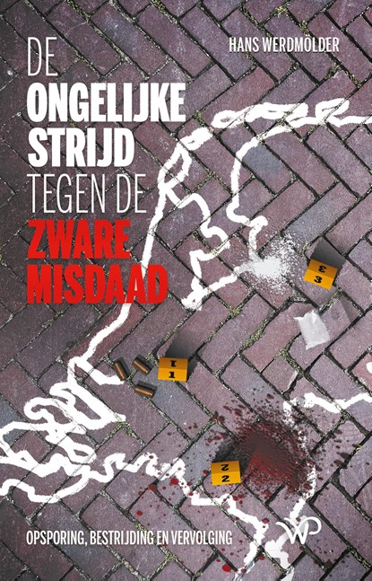 De ongelijke strijd tegen de zware misdaad, Hans Werdmölder - Ebook - 9789464560497