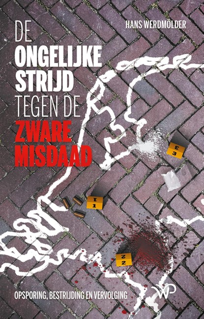 De ongelijke strijd tegen de zware misdaad, Hans Werdmölder - Ebook - 9789464560497