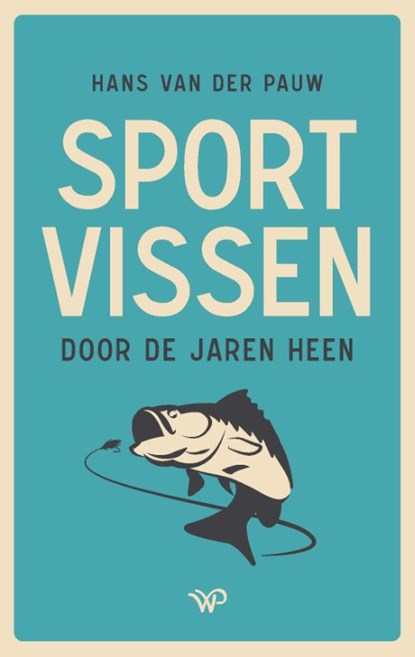Sportvissen door de jaren heen, Hans van der Pauw - Paperback - 9789464560749