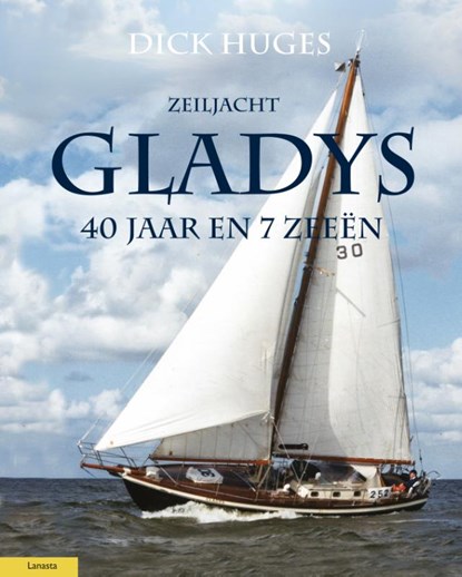 Zeiljacht Gladys, Dick Huges - Gebonden - 9789464561104