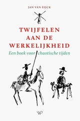 Twijfelen aan de werkelijkheid - Jan van Eijck - 9789464561319