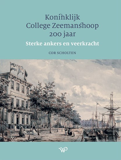Koninklijk College Zeemanshoop 200 jaar, Cor Scholten ; Koninklijk College Zeemanshoop - Ebook - 9789464561531