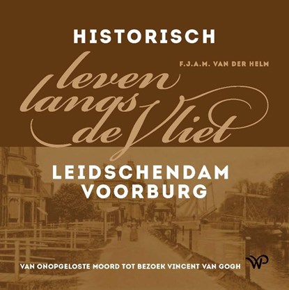 Historisch leven langs de Vliet, Frans van der Helm - Gebonden - 9789464561722