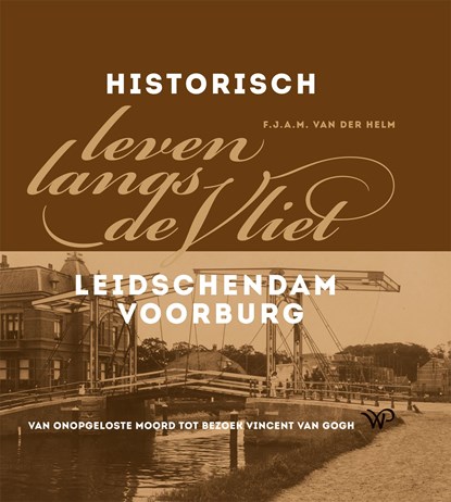 Historisch leven langs de Vliet, Frans van der Helm - Ebook - 9789464561739