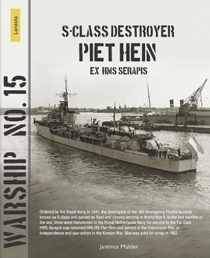 S-class destroyer Piet Hein (ex HMS Serapis), Jantinus Mulder ; Henk Visser - Paperback - 9789464561920