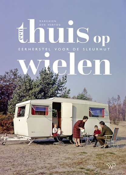 Een thuis op wielen, Marchien den Hertog - Ebook - 9789464562200