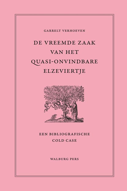 De vreemde zaak van het quasi-onvindbare Elzeviertje, Garrelt Verhoeven - Ebook - 9789464562323