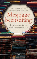 Mesjogge bezitsdrang, Dik van der Meulen ; Alexander Reeuwijk -  - 9789464562361