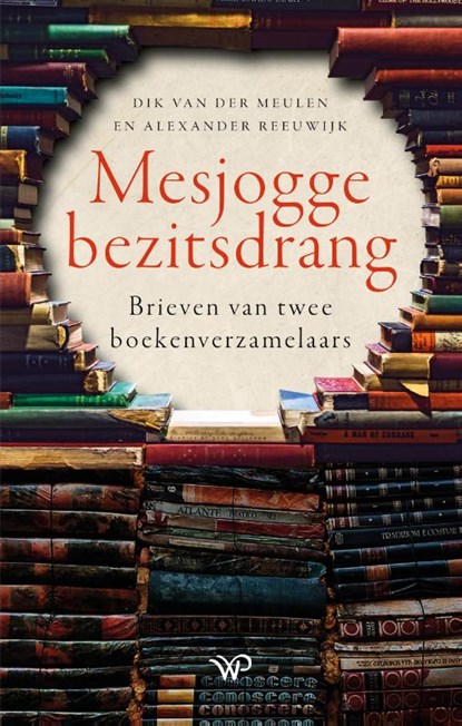 Mesjogge bezitsdrang, Dik van der Meulen ; Alexander Reeuwijk - Paperback - 9789464562361
