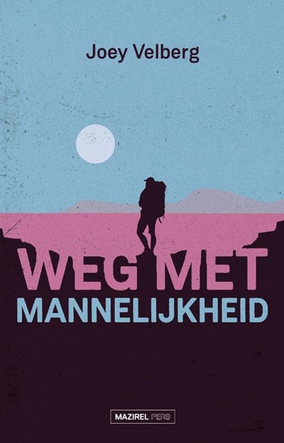 Weg met mannelijkheid, Joey Velberg - Paperback - 9789464563054