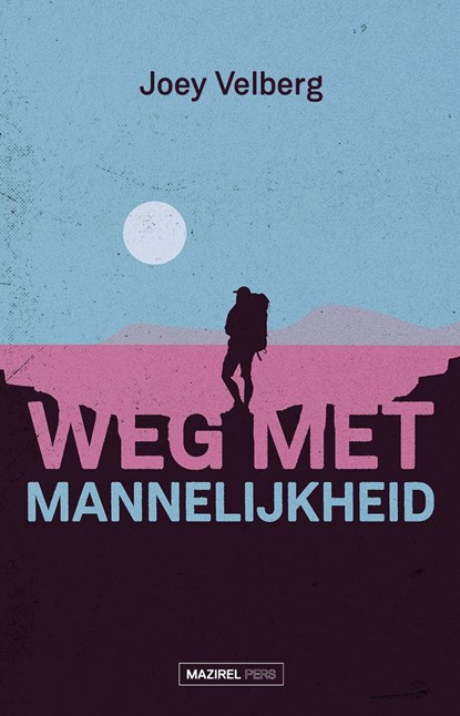 Weg met mannelijkheid, Joey Velberg - Ebook - 9789464563061