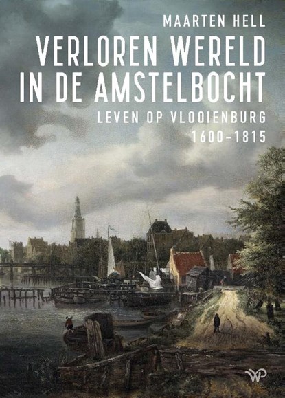 Verloren wereld in de Amstelbocht, Maarten Hell - Paperback - 9789464563177