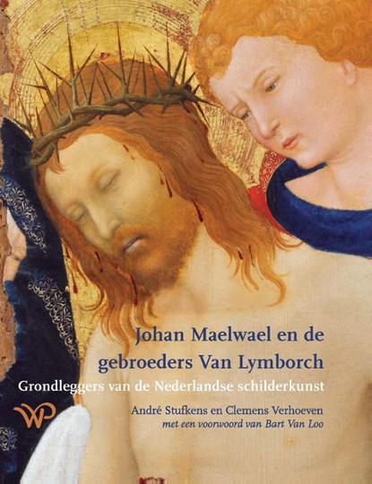 Johan Maelwael en de gebroeders Van Lymborch, André Stufkens ; Clemens Verhoeven - Gebonden - 9789464563313