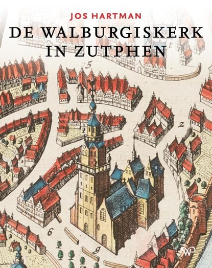 De Walburgiskerk in Zutphen, Jos Hartman - Gebonden - 9789464563375