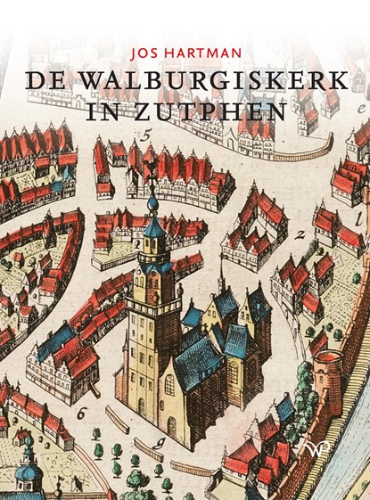 De Walburgiskerk in Zutphen, Jos Hartman - Ebook - 9789464563382
