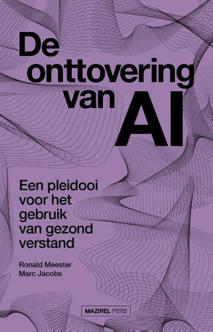 De onttovering van AI, Marc Jacobs ; Ronald Meester - Paperback - 9789464563412