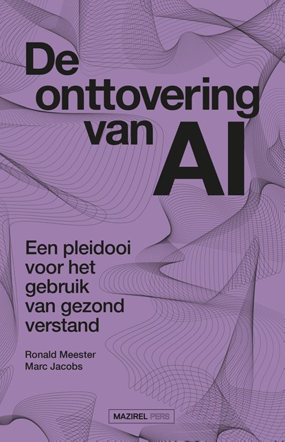 De onttovering van AI, Ronald Meester ; Marc Jacobs - Ebook - 9789464563429