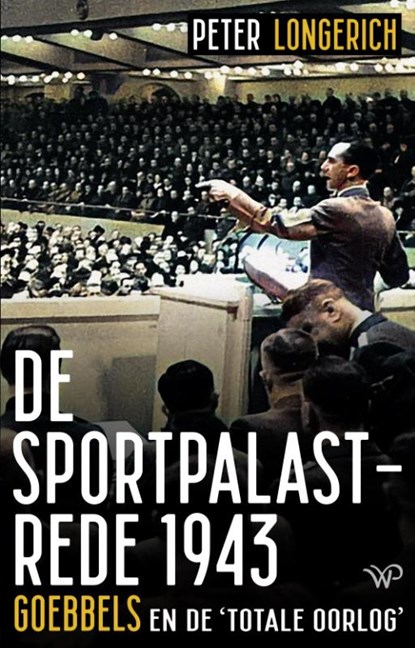 De Sportpalastrede 1943, Peter Longerich - Paperback - 9789464563573