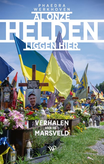 Al onze helden liggen hier, Phaedra Werkhoven - Ebook - 9789464564082