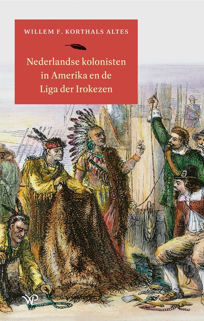 Nederlandse kolonisten in Amerika en de Liga der Irokezen, Willem F. Korthals Altes - Ebook - 9789464564174