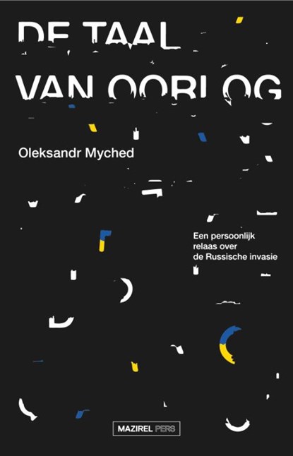 De taal van oorlog, Oleksandr Myched ; Blake Friedmann Literary Agency Ltd - Paperback - 9789464564358