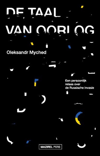 De taal van oorlog, Oleksandr Myched ; Blake Friedmann Literary Agency Ltd - Ebook - 9789464564365