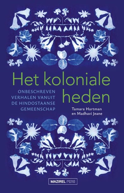 Het koloniale heden, Madhavi Jeane ; Tamara Hartman - Paperback - 9789464565300