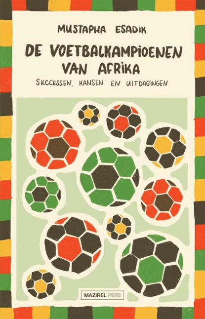 De voetbalkampioenen van Afrika, Mustapha Esadik - Paperback - 9789464565522