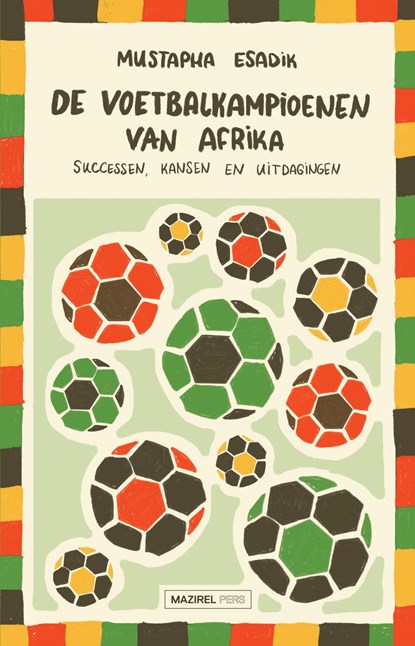 De voetbalkampioenen van Afrika, Mustapha Esadik - Ebook - 9789464565539