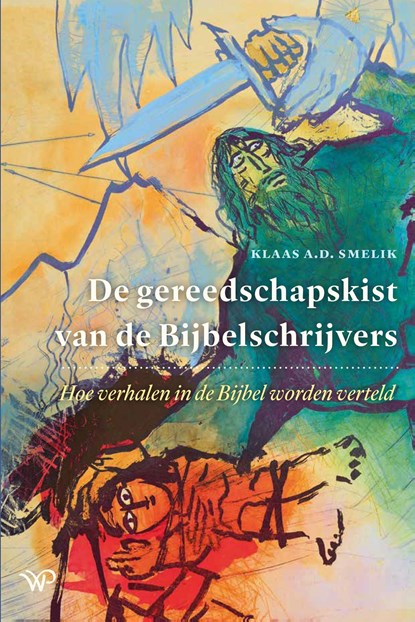 De gereedschapskist van de Bijbelschrijvers, Klaas A.D. Smelik - Ebook - 9789464565577
