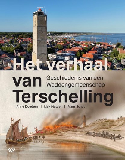 Het verhaal van Terschelling, Anne Doedens ; Liek Mulder ; Frans Willem Schot - Gebonden - 9789464565836