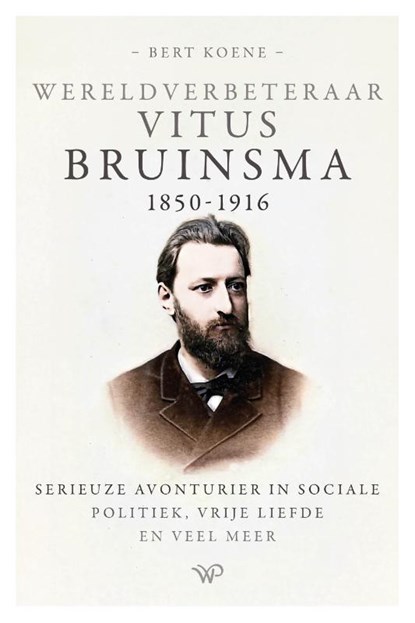 Wereldverbeteraar Vitus Bruinsma, 1850-1916, Bert Koene - Paperback - 9789464566352