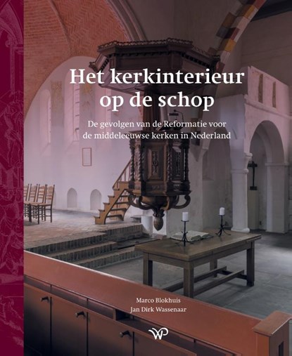 Het kerkinterieur op de schop, Marco Blokhuis ; Jan Dirk Wassenaar - Gebonden - 9789464566376