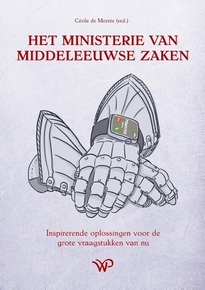 Het Ministerie van Middeleeuwse Zaken, Cécile de Morrée - Paperback - 9789464566390
