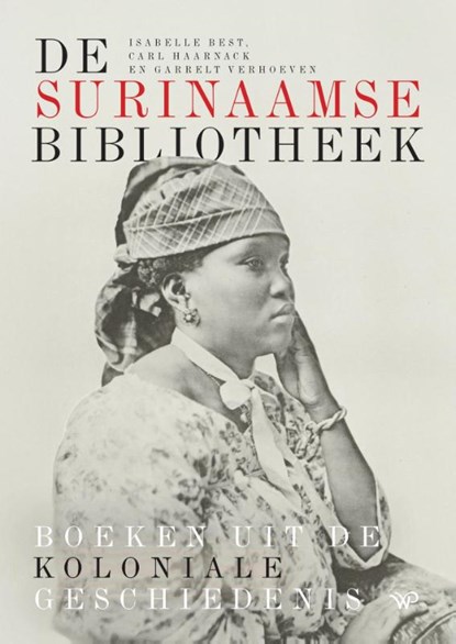 De Surinaamse Bibliotheek, Garrelt Verhoeven ; Carl Haarnack ; Isabelle Best - Gebonden - 9789464566475