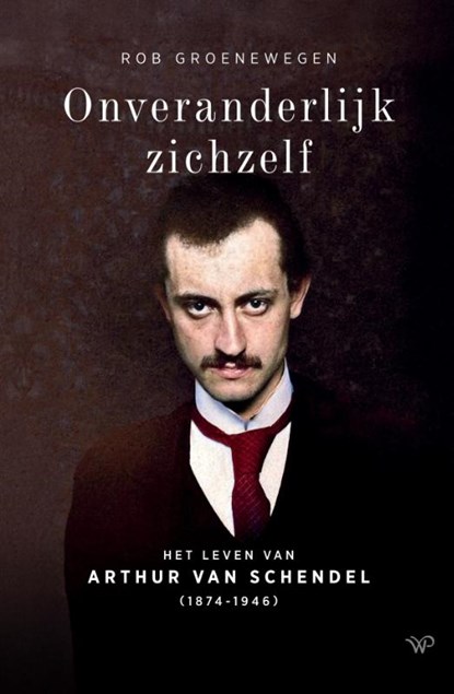 Onveranderlijk zichzelf, Rob Groenewegen - Gebonden - 9789464566505