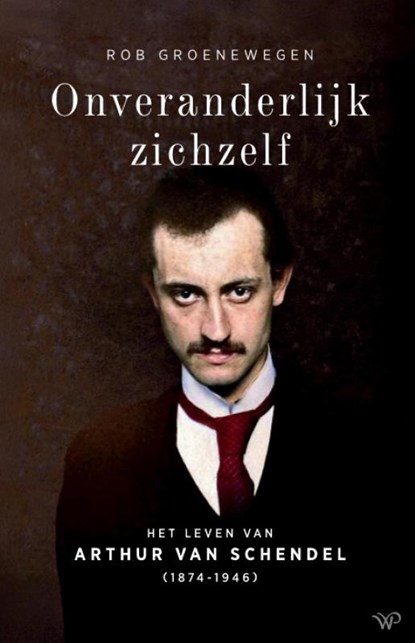 Onveranderlijk zichzelf, Rob Groenewegen - Gebonden - 9789464566505