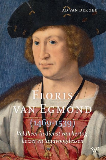 Floris van Egmond (1469-1539), Ad van der Zee - Gebonden - 9789464566536