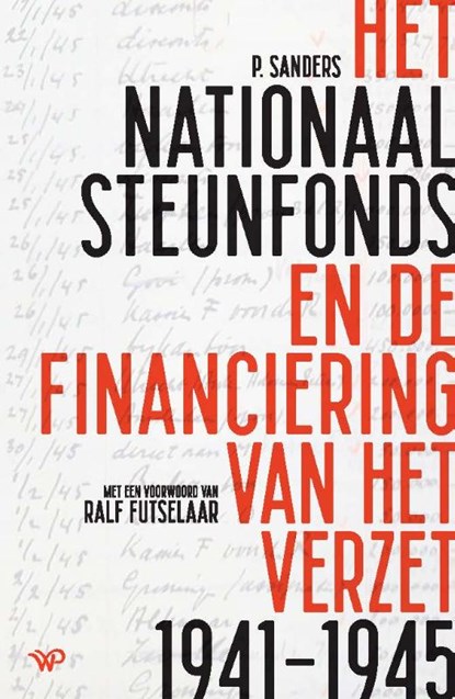 Het Nationaal Steunfonds en de financiering van het verzet 1941-1945, Piet Sanders - Gebonden - 9789464566581